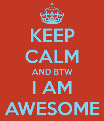 Keep Calm I am awesome